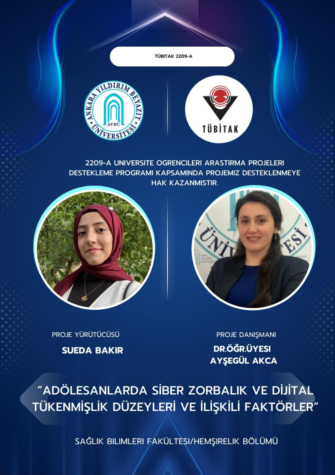 The project titled “Cyberbullying and Digital Burnout Levels Among Adolescents and Associated Factors,” led by our Nursing Department student Sueda Bakır and supervised by Assistant Professor Ayşegül AKCA, has been awarded funding under the “TÜBİTAK 2209 -A University Student Research Projects Support Program" 2025-1 call.