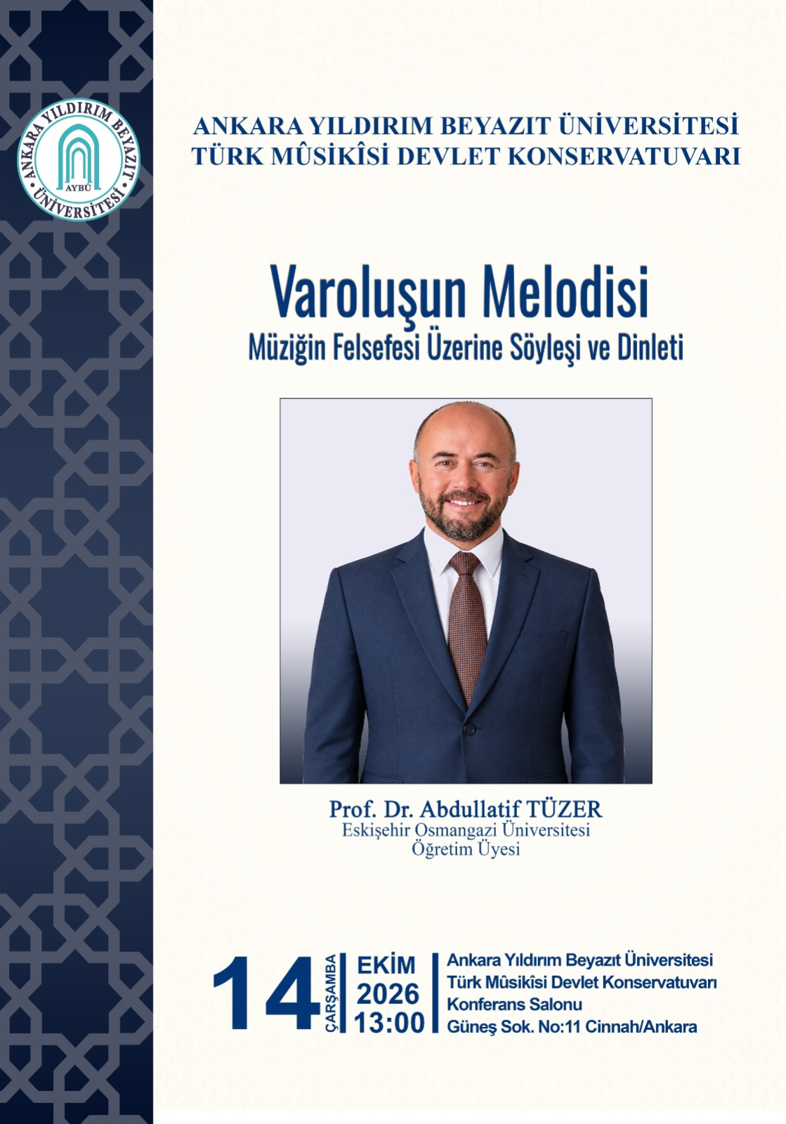 Konservatuvarımız Tarafından 14 Ekim 2026 Tarihinde "Varoluşun Felsefesi Müziğin Felsefesi" Söyleşi ve Dinleti Programı Düzenlenecektir.