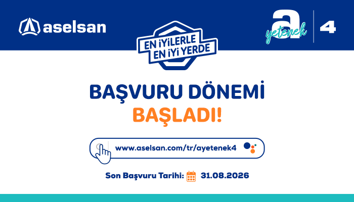 ASELSAN "a Yetenek 4" Programı Başvuru Duyuru