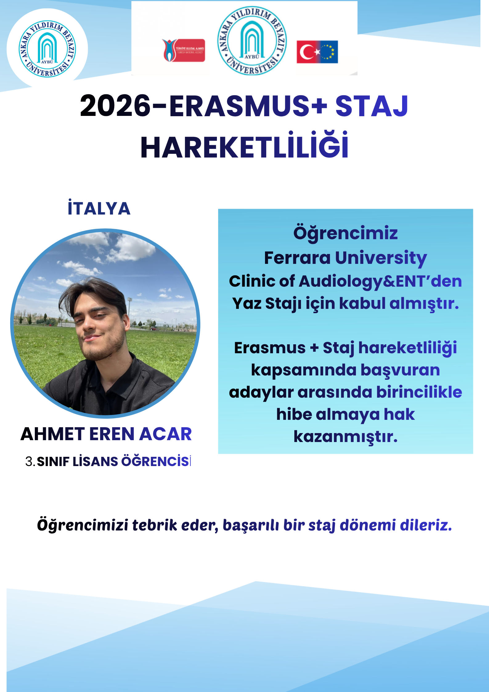 Görselde, Erasmus+ staj hareketliliği kapsamında hibeli kabul alan öğrencimiz Ahmet Eren Acar’a ait duyuru yer almaktadır.