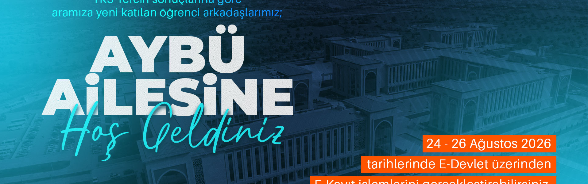 YKS-2026 ile Üniversitemize Yerleşen Öğrenciler için 2026-2027 Akademik Yılı Kayıt Duyurusu