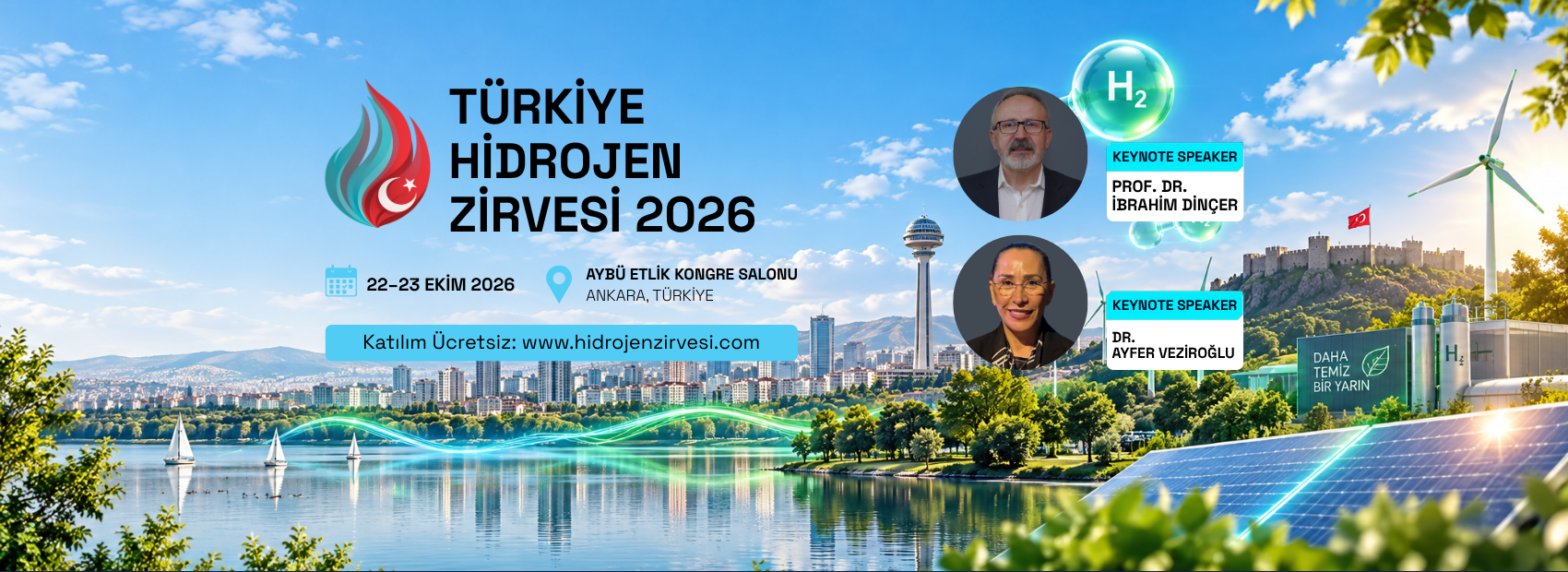 Türkiye hidrojen zirvesi 2026 afişi. 22 23 ekim 2026 arasında, AYBÜ Etlik kongre salonunda. Konuşmacılar: Prof. Dr. İbreahim Dinçer ve Dr. Ayfer Veziroğlu.
