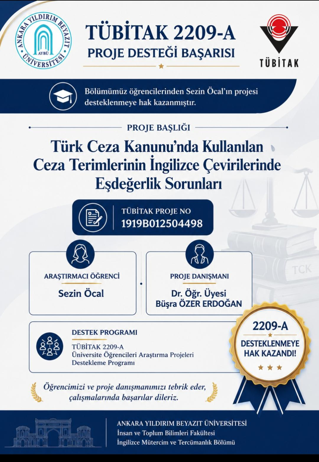 Bu görselde bölüm öğrencimizin TÜBİTAK 2209-A proje desteği başarısı yer almaktadır.