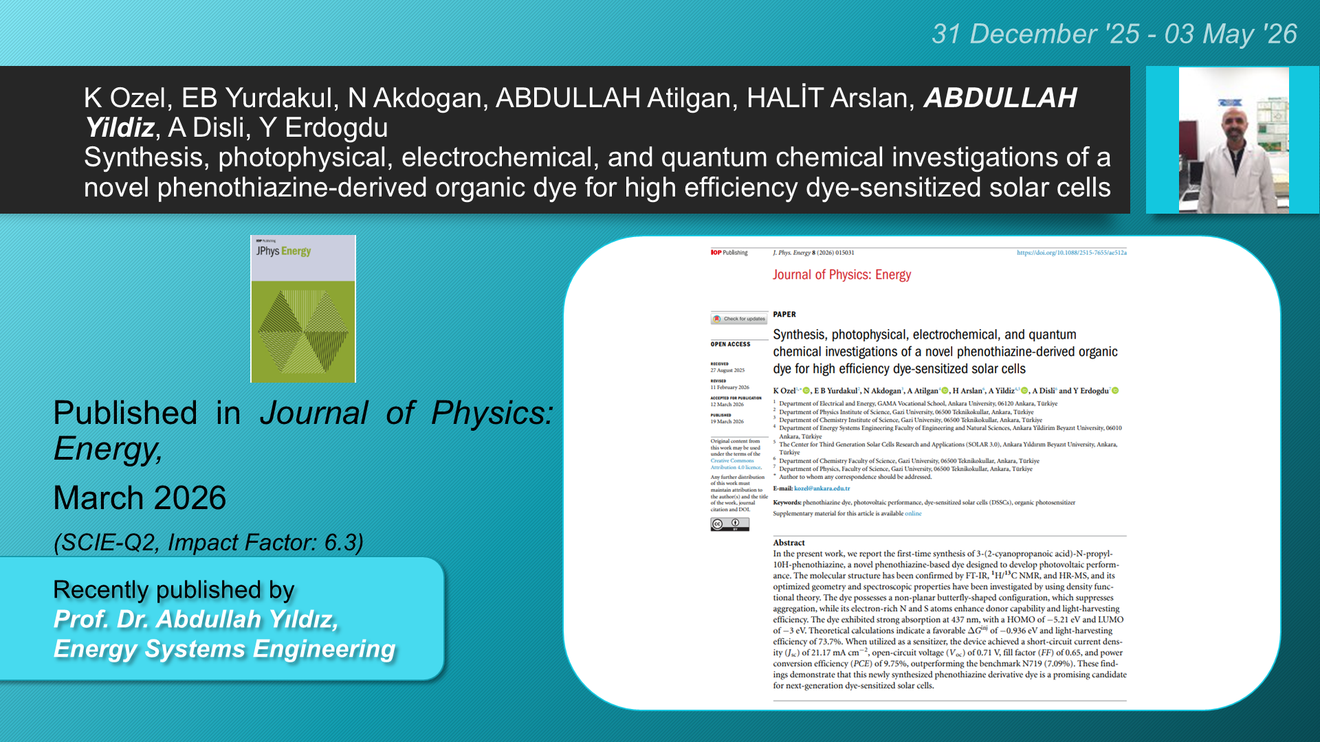 Synthesis, photophysical, electrochemical, and quantum chemical investigations of a novel phenothiazine-derived organic dye for high efficiency dye-sensitized solar cells adlı K Ozel, EB Yurdakul, N Akdogan, ABDULLAH Atilgan, HALİT Arslan, ABDULLAH Yildiz, A Disli, Y Erdogdu tarafından yapılan çalışma görseli