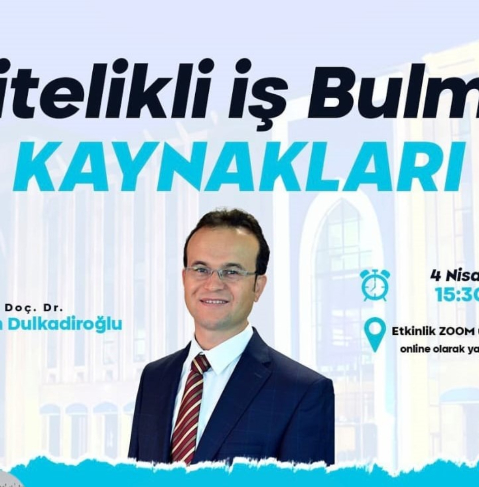Nitelikli İş Bulma Kaynakları Doç. Dr. Hakan DULKADİROĞLU Afiş