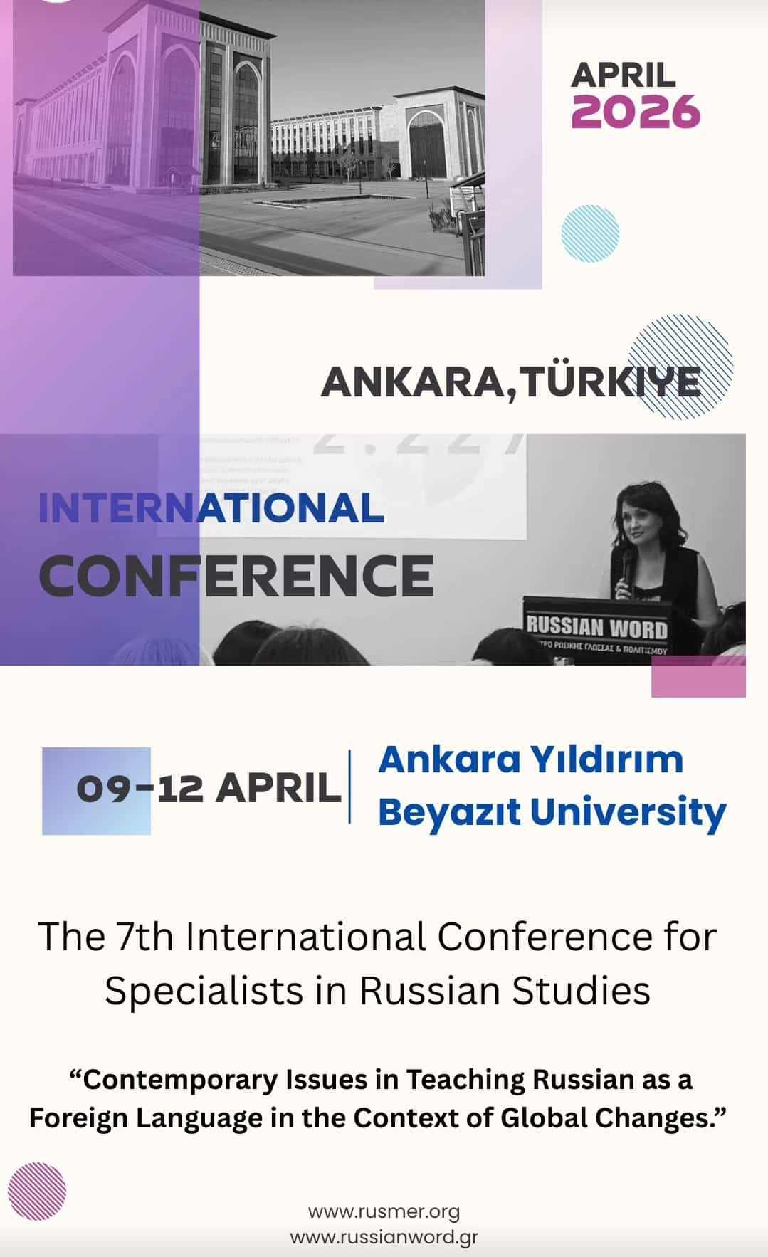  9-12 Nisan Ankara Yıldırım Beyazıt Üniversitesi Rus Araştırmaları Uzmanları 7. Uluslararası Konferansı. www.rusmer.org.  www.russianword.gr posteri