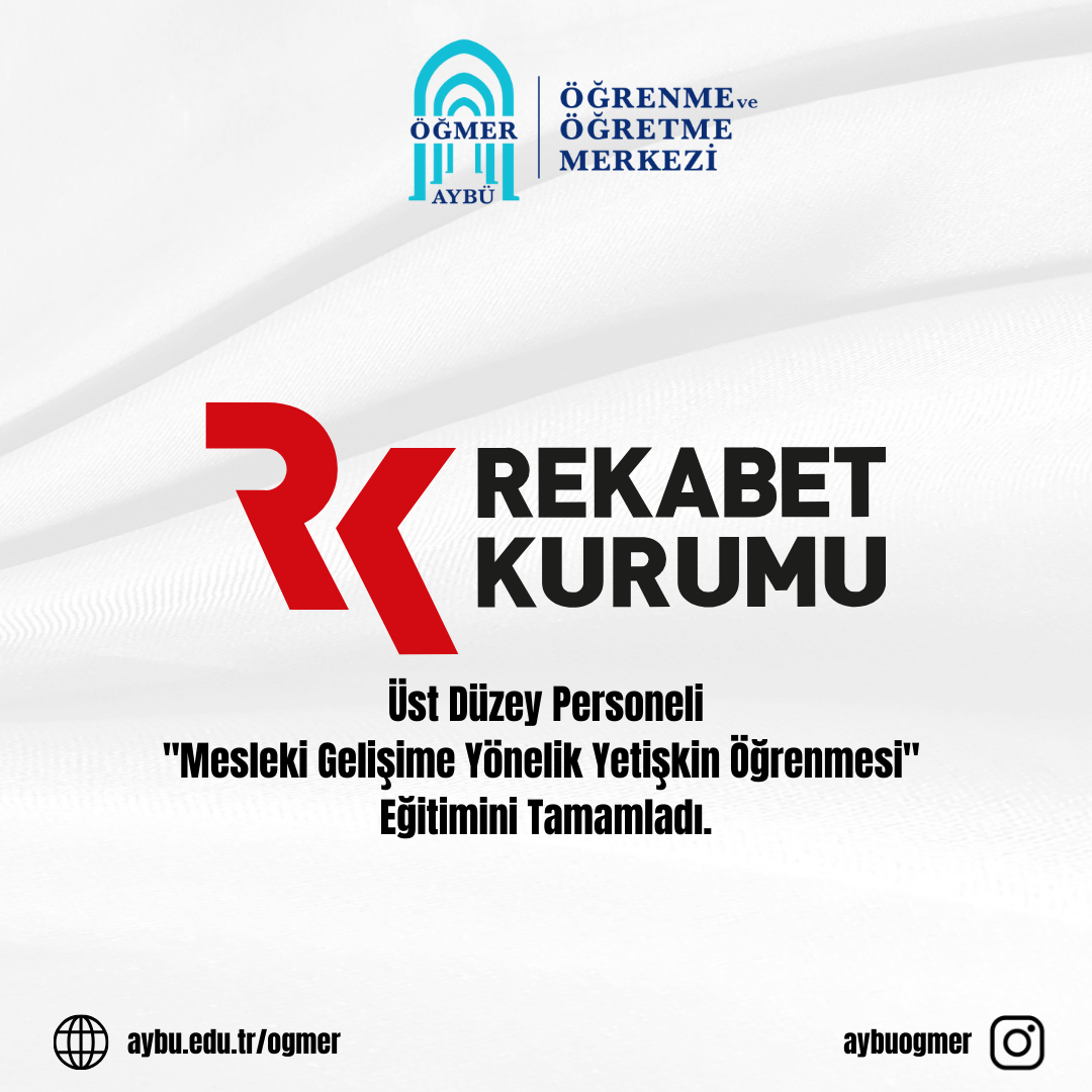 Rekabet Kurumu Üst Düzey Personeli "Mesleki Gelişime Yönelik Yetişkin Öğrenmesi" Eğitimini Tamamladı