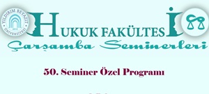 Hukuk Fakültesi 50. Çarşamba Semineri ve Kısa film Yarışması Galası Özel Programı