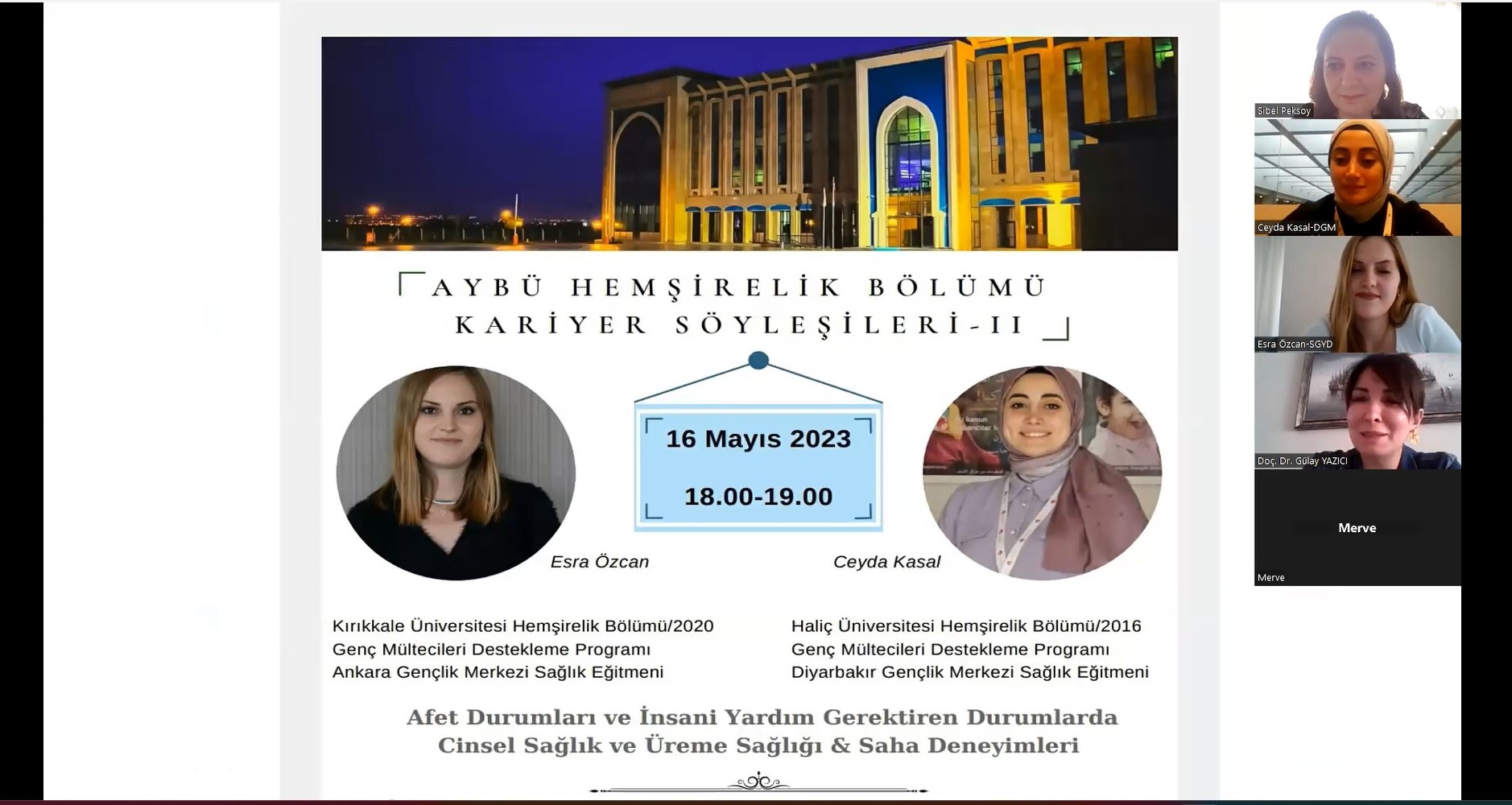 AYBÜ Hemşirelik Bölümü Kariyer Söyleşileri-II “Afet Durumları ve İnsani Yardım Gerektiren Durumlarda Cinsel Sağlık ve Üreme Sağlığı & Saha Deneyimleri” başlıklı webinar programımız gerçekleştirilmiştir. 