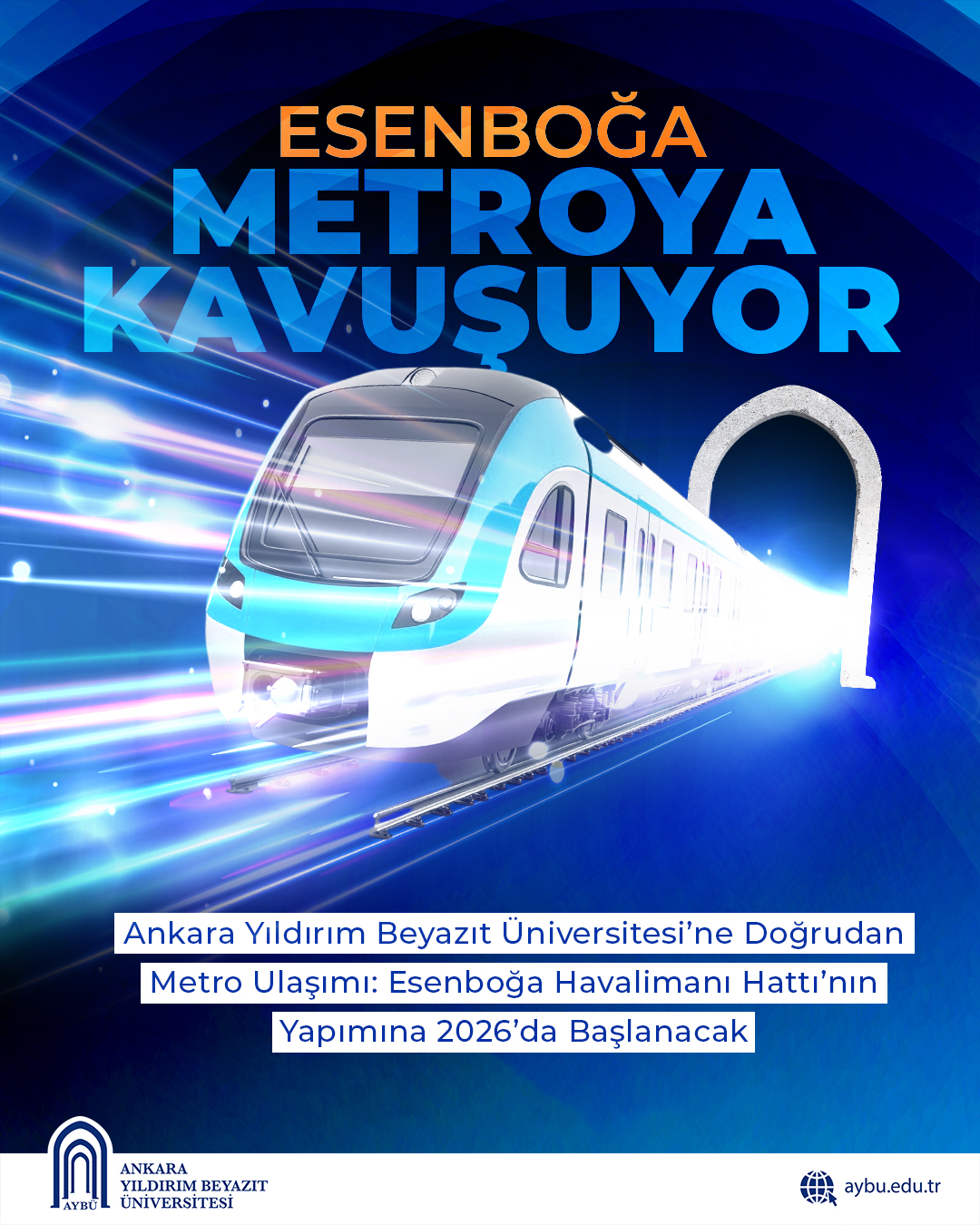 Ankara Yıldırım Beyazıt Üniversitesi’ne Doğrudan Metro Ulaşımı: Esenboğa Havalimanı Hattı’nın Yapımına 2026’da Başlanacak