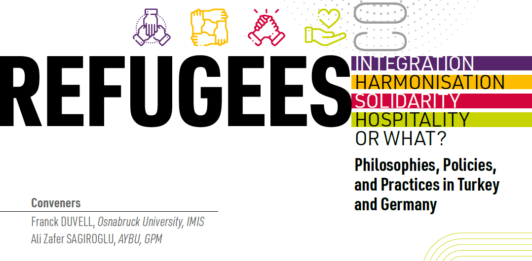 "Refugees: Integration, Harmonisation, Solidarity, Hospitality, or What? Philosophies, Policies, and Practices in Turkey and Germany" Konferansı Gerçekleştirildi