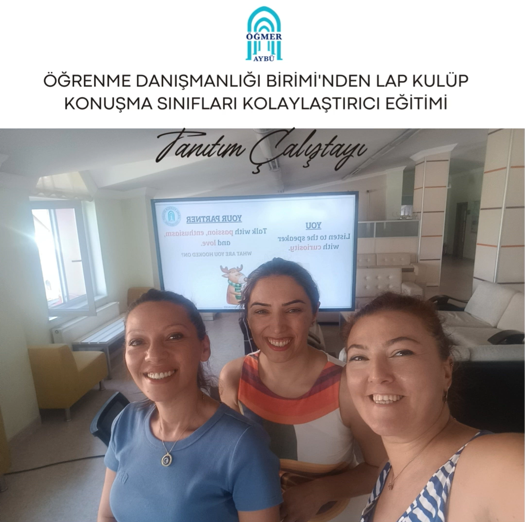 ÖGMER Öğrenme Danışmanlığı Birimi'nden LAP Kulüp Konuşma Sınıfları Kolaylaştırıcı Eğitimi Tanıtım Çalıştayı