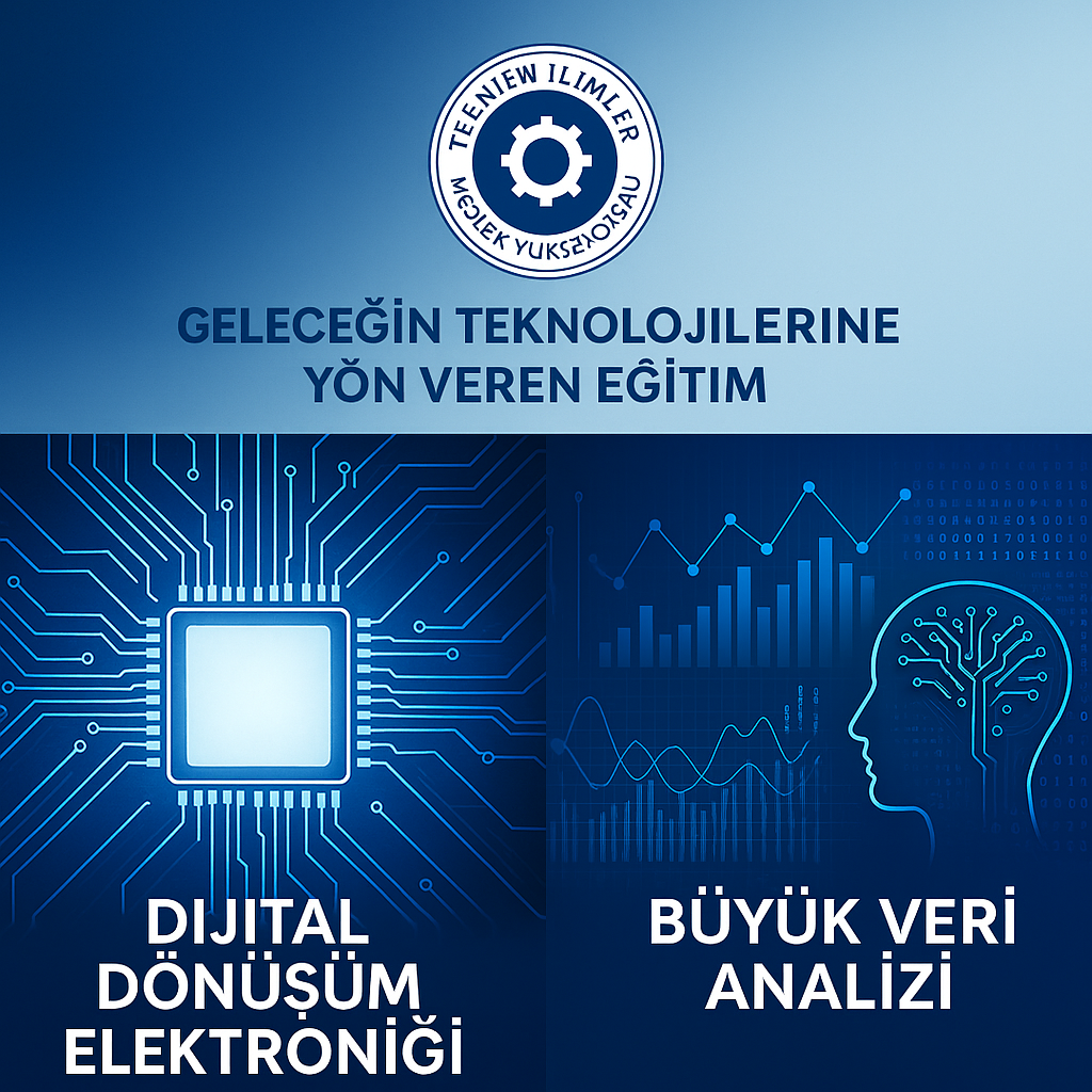 Teknik Bilimler Meslek Yüksekokulu’nda İki Yeni Program Açıldı: "Dijital Dönüşüm Elektroniği" ve "Büyük Veri Analistliği"