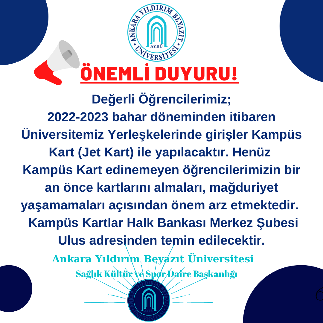 2022-2023 Bahar Döneminden İtibaren Üniversitemiz Yerleşkelerinde Girişler Kampüs Kart (Jet Kart) ile Yapılacaktır.