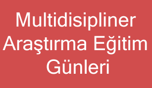 Multidisipliner Araştırma Eğitim Günleri 