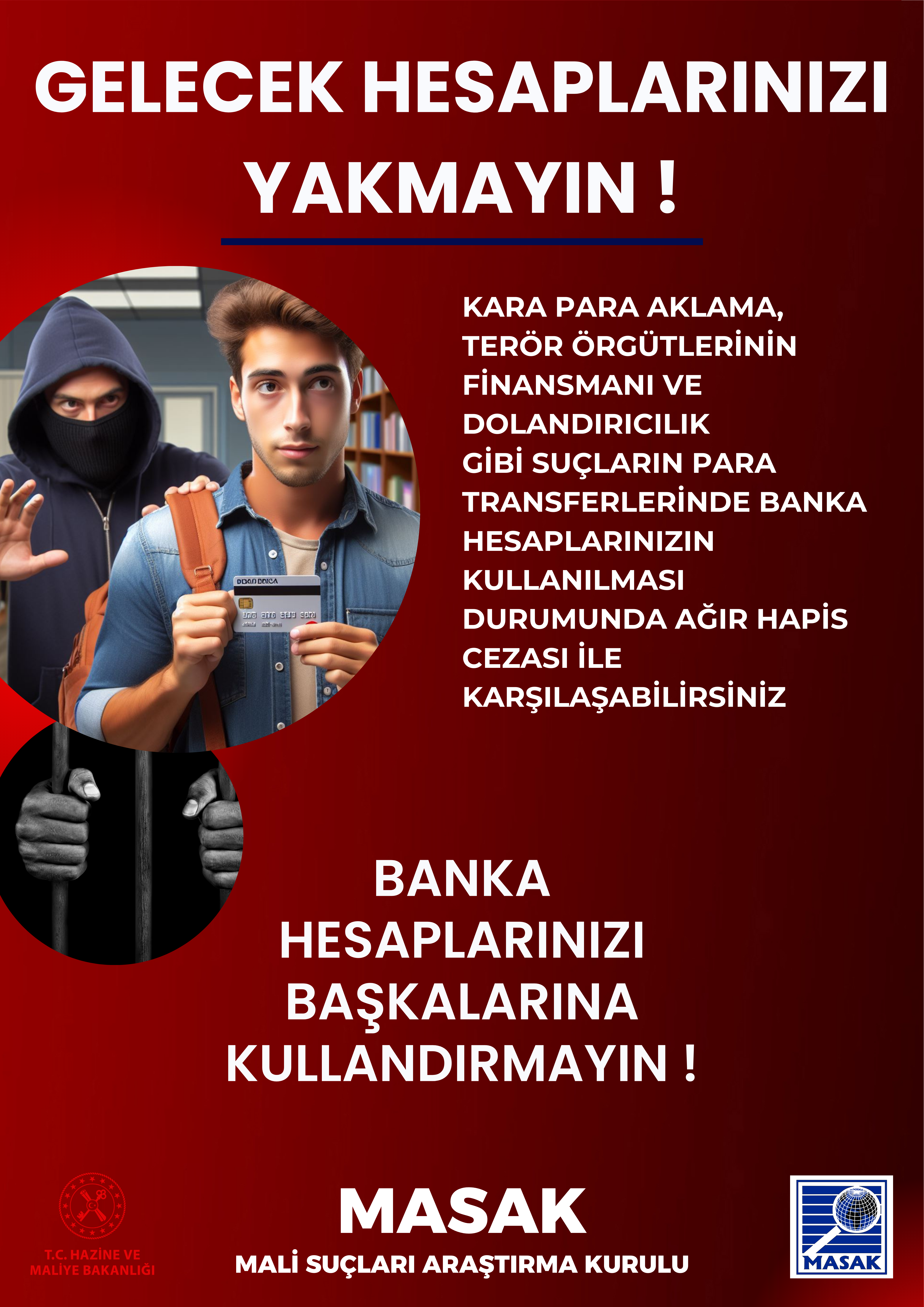 Gelecek hesaplarınızı yakmayın! Banka hesaplarınızı başkalarına kullandırmayın!
