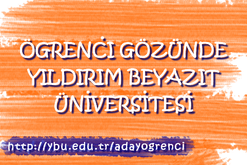 ÖĞRENCİ GÖZÜNDE YILDIRIM BEYAZIT ÜNİVERSİTESİ
