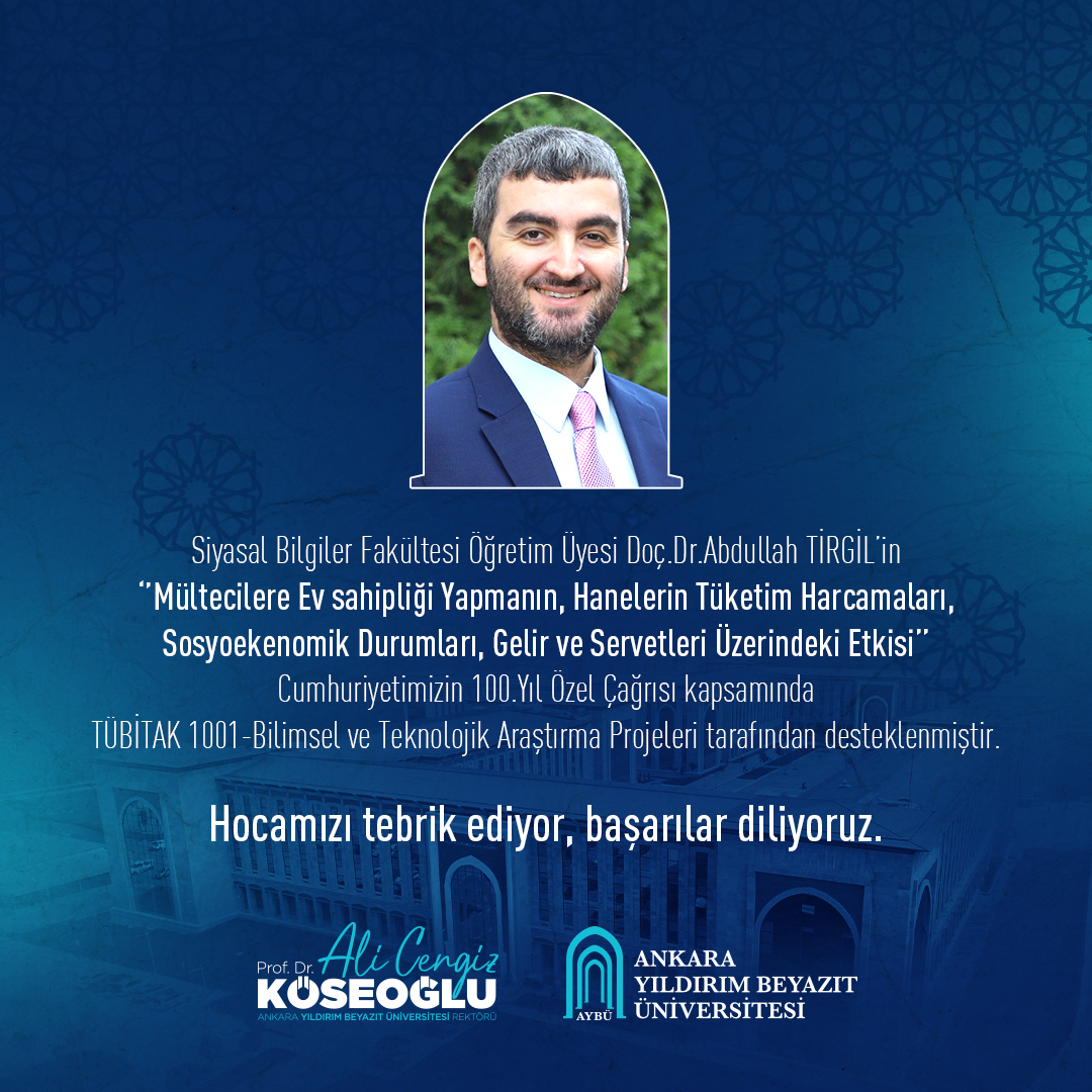 Siyasal Bilgiler Fakültesi Öğretim Üyesi Doç. Dr. Abdullah TİRGİL'e TÜBİTAK 1001 Desteği