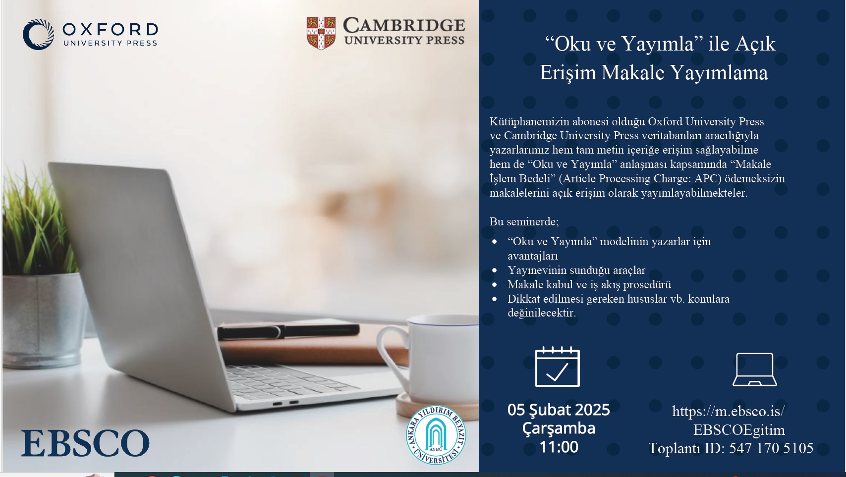 5 Şubat 2025-Webinar: "Oku ve Yayımla" ile Ücretsiz Açık Erişim Yayın Yapma: Oxford University Press ve Cambridge University Press