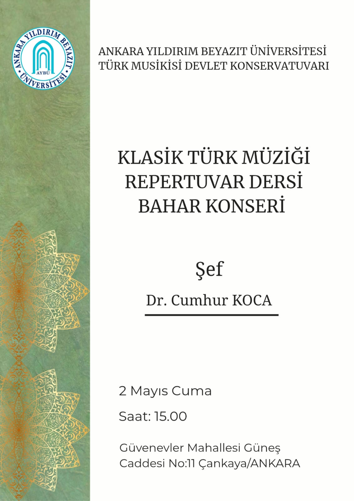 KONSERVATUVARIMIZ TARAFINDAN 02 MAYIS 2025 TARİHİNDE "KLASİK TÜRK MÜZİĞİ REPERTUVAR DERSİ BAHAR KONSERİ" DÜZENLENECEKTİR.