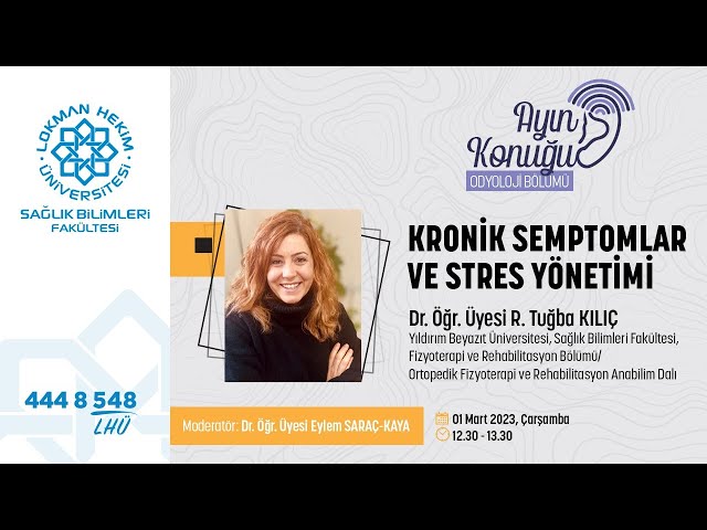 Dr. Öğr. Üyesi Tuğba Kılıç "Kronik Semptomlar ve Stres Yönetimi" başlıklı webinar etkinliğine konuk olmuştur.