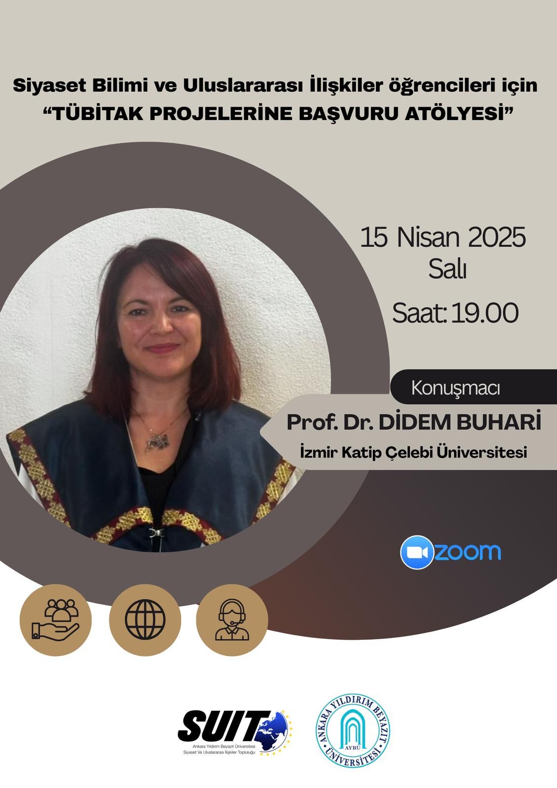 AYBU SUIT ve Bölümümüz Ev Sahipliğinde Gerçekleşecek Olan  "Tübitak Projelerine Başvuru Atölyesi" Konulu Webinar Konuğumuz: Prof. Dr. Didem Buhari
