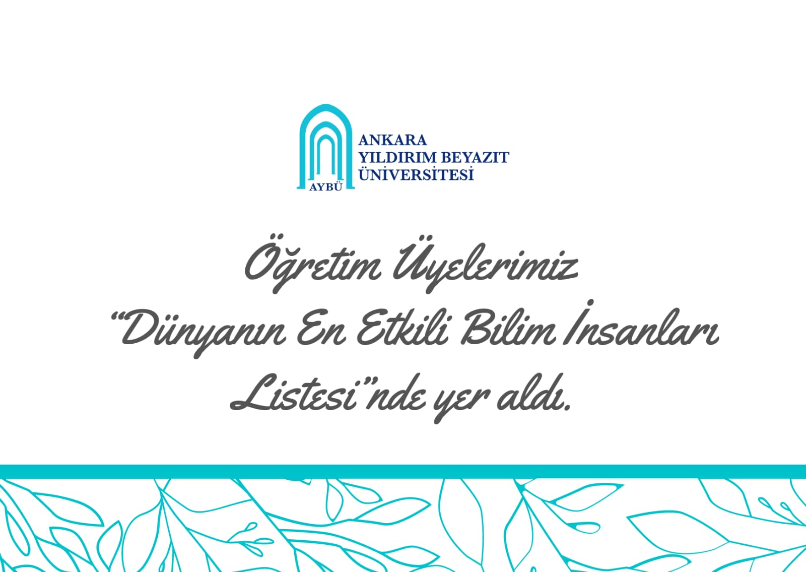 Ankara Yıldırım Beyazıt Üniversitesi Öğretim Üyeleri “Dünyanın En Etkili Bilim İnsanları Listesi”nde yer aldı