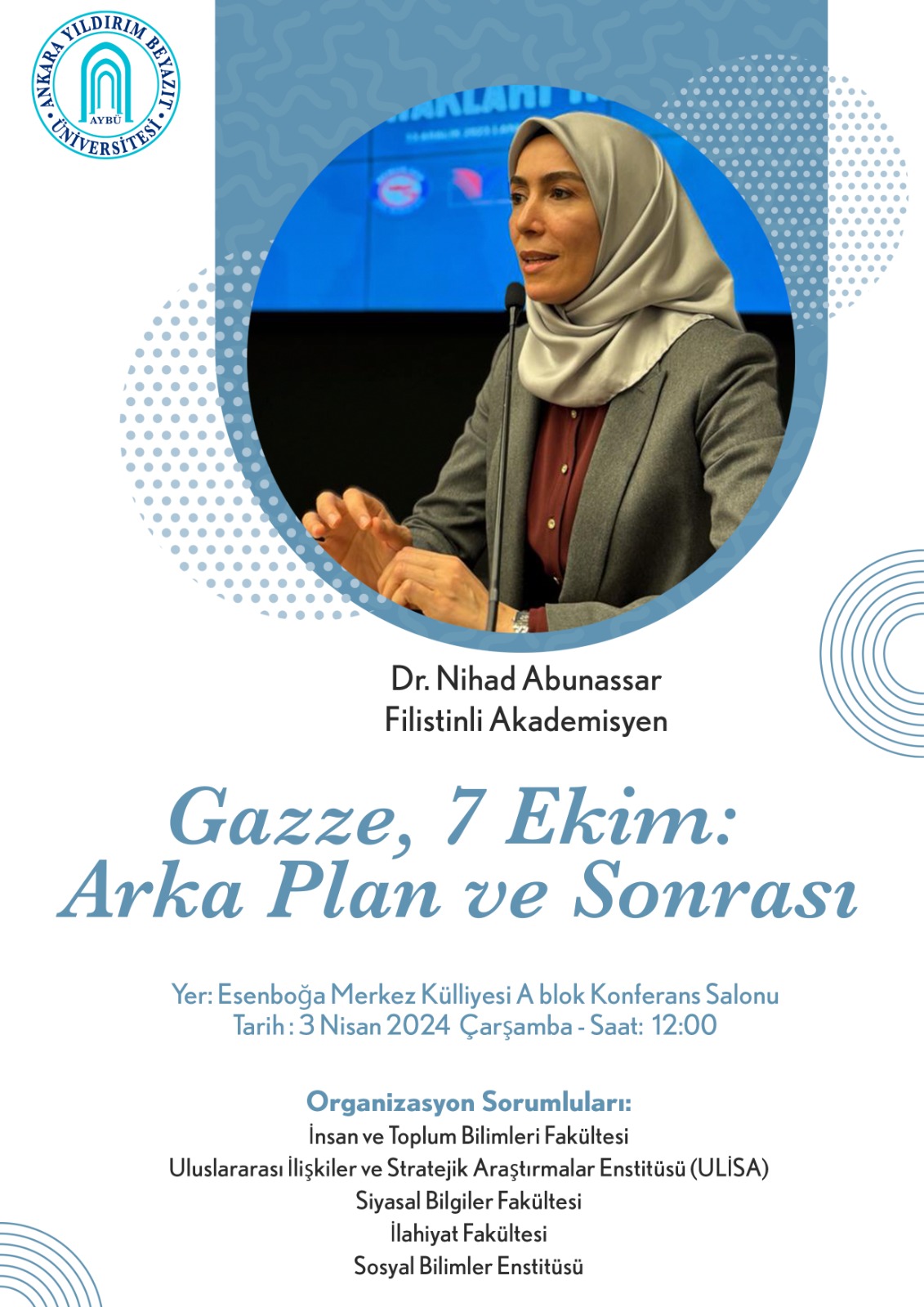 Dr. Nihad Abunassar "Gazze, 7 Ekim Öncesi ve Sonrası" konulu bir konferans verecektir.