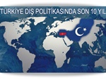 Türkiye Dış Politikasında Son 10 Yıl