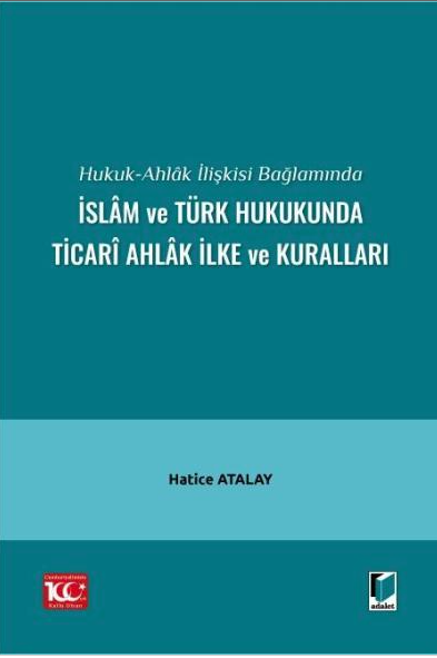 Hukuk Fakültesinde görev yapan sayın hocamız Arş Gör. Hatice ATALAY, "Hukuk - Ahlak İlişkisi Bağlamında İslam ve Türk Hukukunda Ticari Ahlak İlke ve Kuralları" adlı değerli eserini kütüphanemize bağışlamıştır.