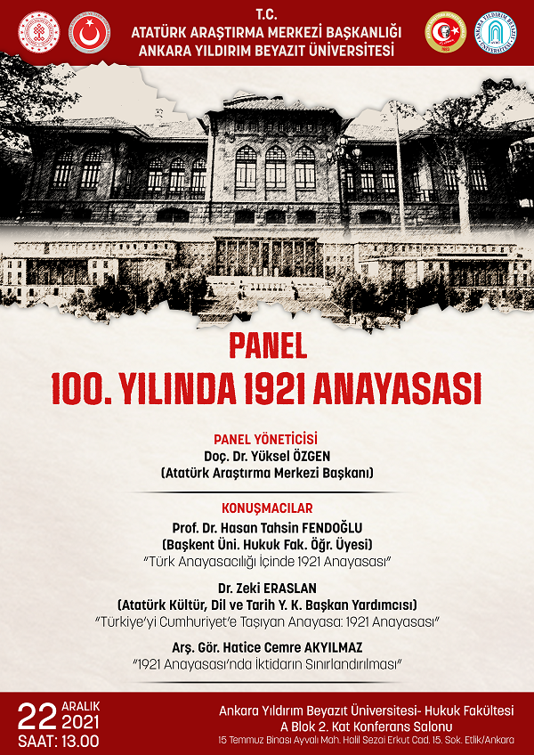 The Panel titled as ‘The Constitution 1921 on its 100th Anniversary’ has been held by Ankara Yildirim Beyazit University and the Directorate of Ataturk Research Centre