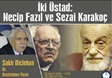 Üniversitemizde Sezai Karakoç ve Necip Fazıl Konuşulacak