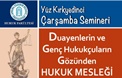 Üniversitemizde Duayenlerin ve Genç Hukukçuların Gözünden Hukuk Mesleği Programı Gerçekleştirilecek