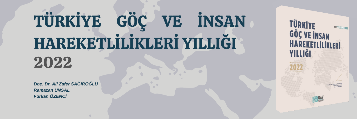 Türkiye Göç ve İnsan Hareketlilikleri Yıllığı - 2022 Yayımlandı