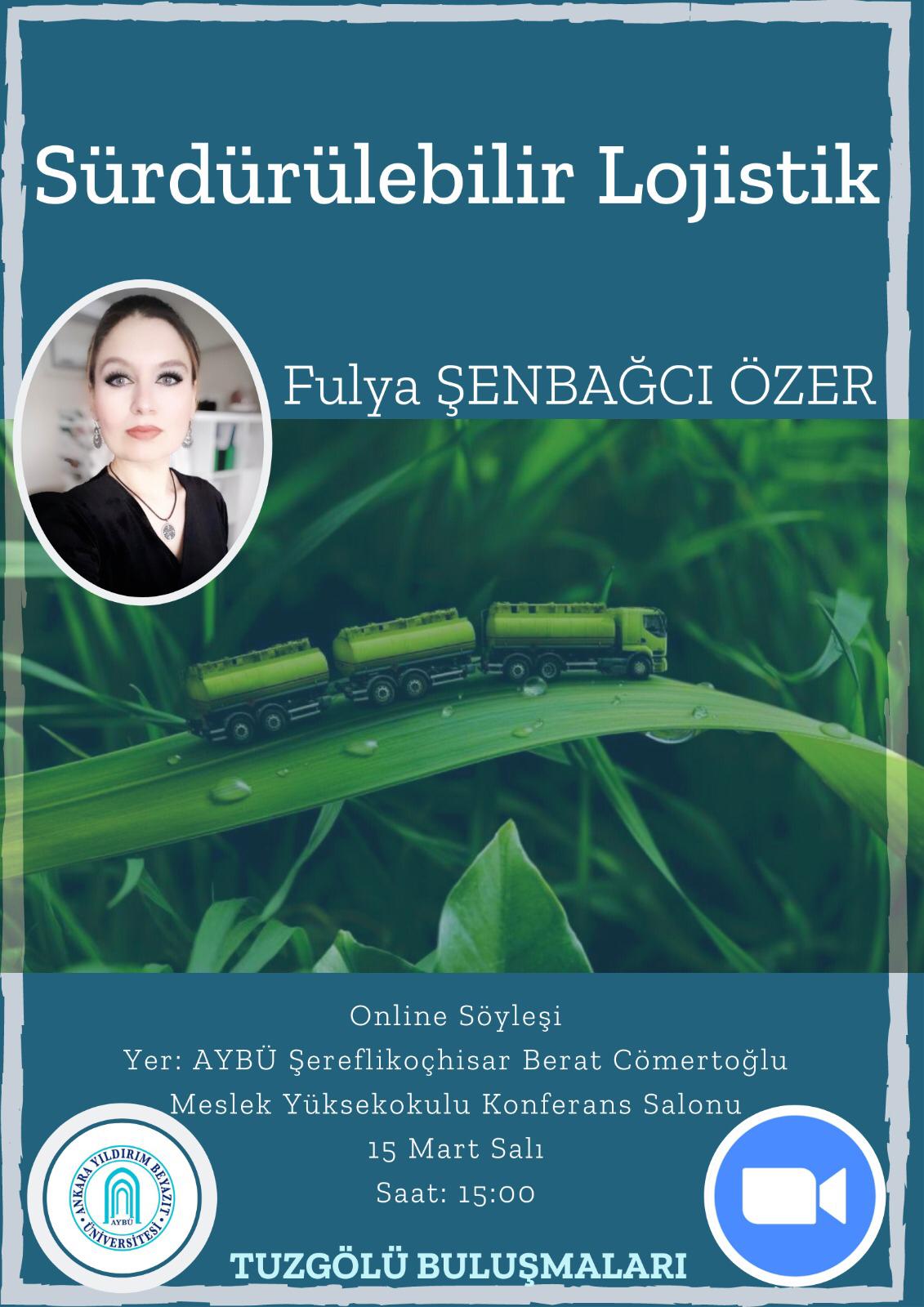 "SÜRDÜRÜLEBİLİR LOJİSTİK" KONULU SÖYLEŞİ GERÇEKLEŞTİRİLDİ