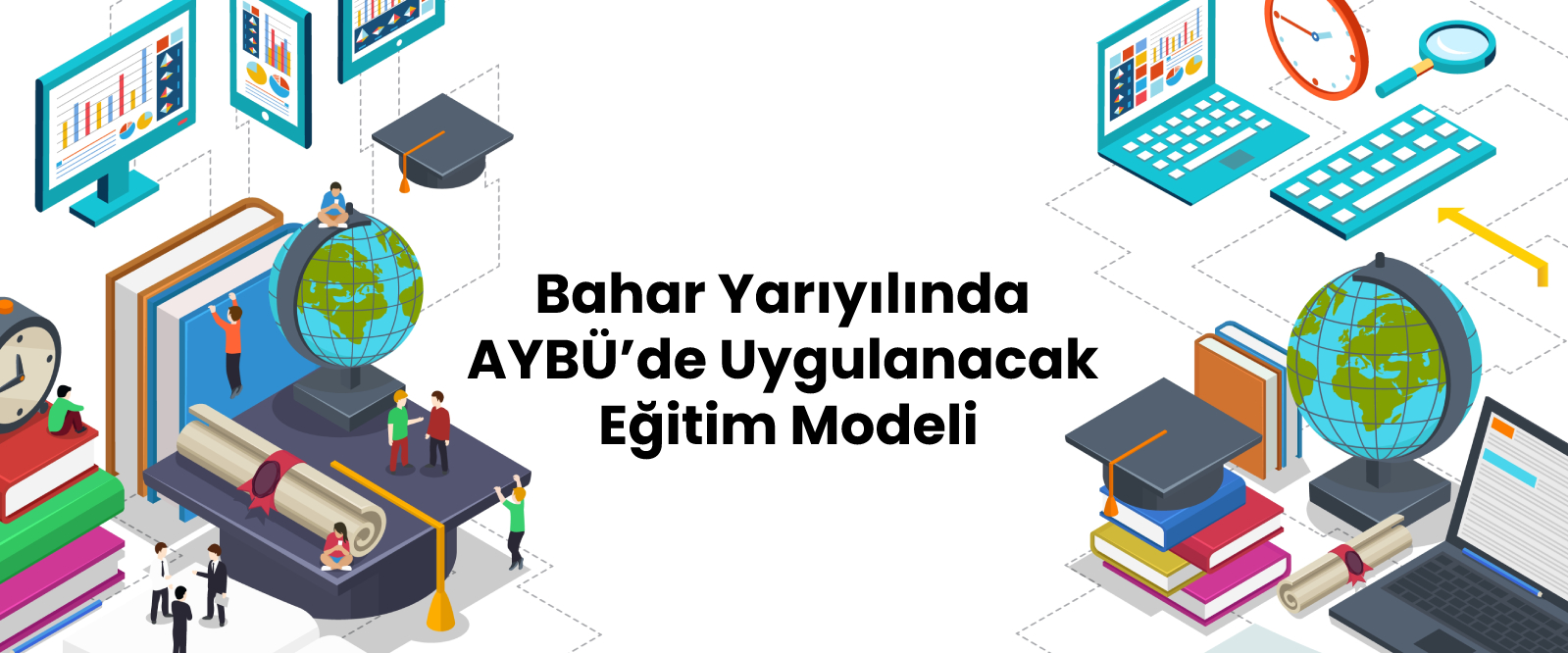 2020-2021 Eğitim Öğretim Yılı Bahar Yarıyılında AYBÜ’de Uygulanacak Olan Eğitim Modeli