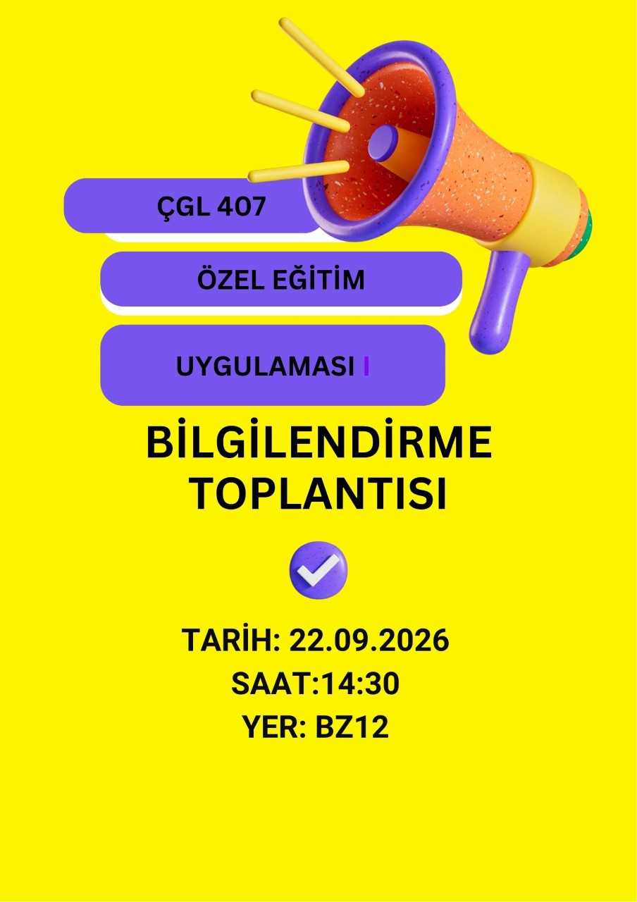ÇGL407 Özel Eğitim Uygulaması I dersi oryantasyon afişi